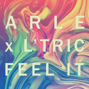 ARLE, L’Tric, Art Of Tones - Feel It (Art  Of Tones Modern Disco Mix)